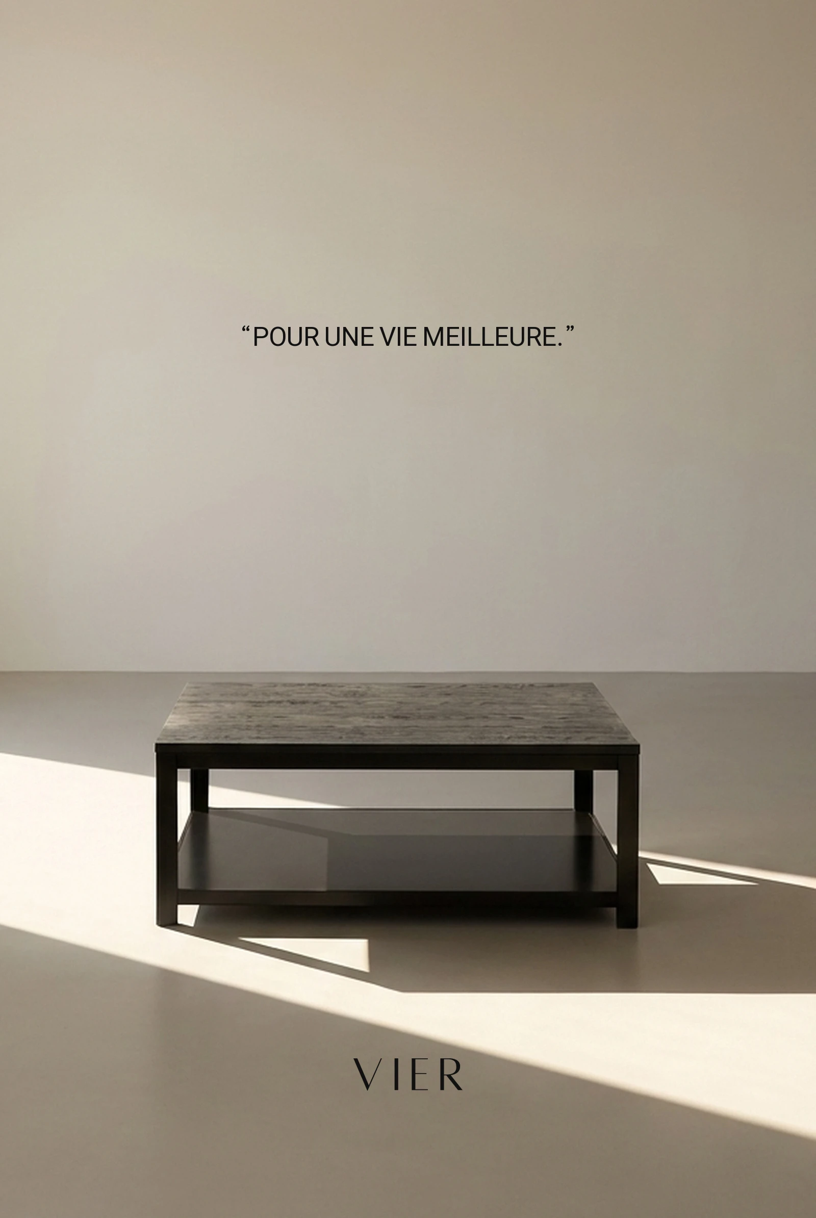 POUR UNE VIE MEILLEURE.